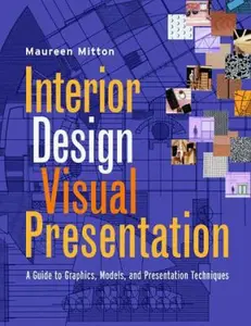 USED-Interior Design Visual Presentation: A Guide to Graphics, Models, and Presentation Techniques by Maureen Mitton (Paperback)