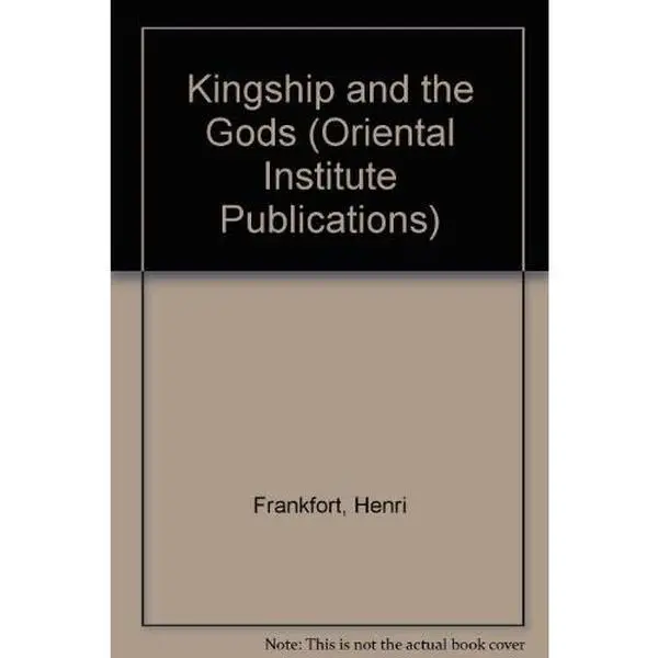USED-Kingship and the Gods: A Study of Ancient near Eastern Religion as the Integration of Society & Nature by henri frankfort (Hardcover)