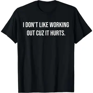 [100% Cotton] I Don't Like Working Out Cuz It Hurts T-Shirt - Graphic Tees,Trendy T-shirt - Short Sleeve Men Regular Fit Casual Streetwear Men Gifts