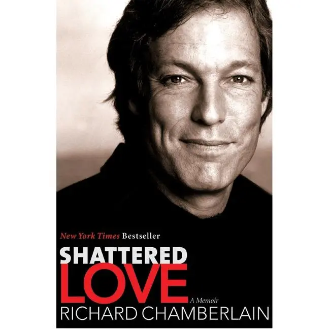 Shattered Love: A Memoir by Richard Chamberlain [Paperback Book]