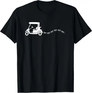 100% Cotton Funny Golf Gift Golfing Cart Joke Putt Birthday Golfer Dad T-Shirt