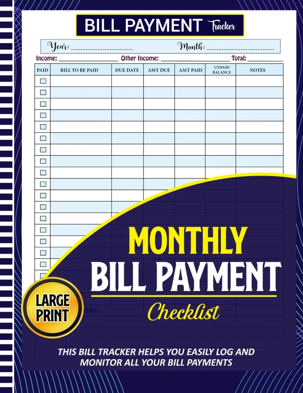 Bill Tracker Notebook: Large Print Monthly Payment Organizer, Checklist, and Personal Expense Planner. A Comprehensive Log Book to Record Budgets