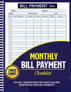 Bill Tracker Notebook: Large Print Monthly Payment Organizer, Checklist, and Personal Expense Planner. A Comprehensive Log Book to Record Budgets