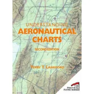 USED-Understanding Aeronautical Charts (Practical Flying Series) by Terry T. Lankford (Hardcover)
