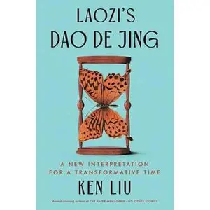 LAOZI'S DAO DE JING: A NEW INTERPRETATION FOR A TRANSFORMATIVE TIME [Tradepaper]