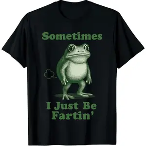 Sometimes I Just Be Fartin' Frog T-Shirt