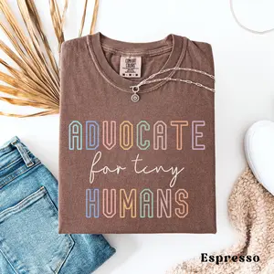 Advocate For Tiny Humans Comfort Colors Shirt, Social Worker Shirt, Social Worker Gift, Autism Awareness