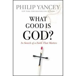 USED Book - What Good Is God?: In Search of a Faith That Matters by Yancey, Philip (Paperback) - english