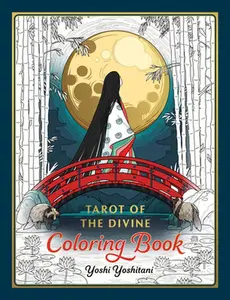 Tarot of the Divine Coloring Book: Inspired by Deities, Folklore, and Fairy Tales from Around the World -- Yoshi Yoshitani - Paperback