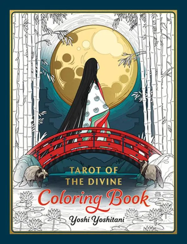 Tarot of the Divine Coloring Book: Inspired by Deities, Folklore, and Fairy Tales from Around the World -- Yoshi Yoshitani - Paperback