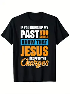 If You Bring Up My Past You Should Know That Jesus Dropped T-Shirt, Mens Clothes, Mens T Shirts 100%Cotton, S-XXXL Extra Long PlusSize, PLUS SIZE