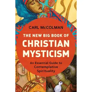 The New Big Book of Christian Mysticism: An Essential Guide to Contemplative Spirituality Paperback – August 29, 2023