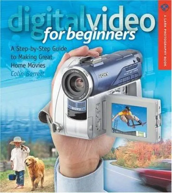 Like New Digital Video Production Step-by-Step Guide for Beginners - English Paperback by Colin Barrett, 1.1lb, Camcorder Techniques, Illustrated Tutorials, Effects, Great Home Movies