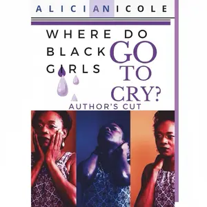 Where Do Black Girls Go To Cry? | Author’s Cut