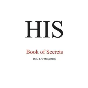 USED-His Book of Secrets: Volume 1 by O'Shaughnessy, Liam (Paperback)