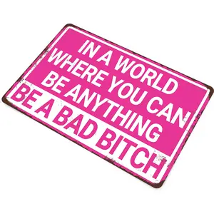 In A World Where You Can Be Anything Be A Bad Bitch Aluminum Sign, Flat Vintage Sassy Water proof Unapologetic Wall Art, Bold Pink Empowering Quote, 8x12 Inch, Decor for Bedroom, Dorm, Home Office & Personal Space, Retro Feminist Gift for Confident Women