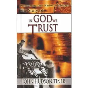 USED-Story of in God We Trust by Tiner, John Hudson (Hardcover)