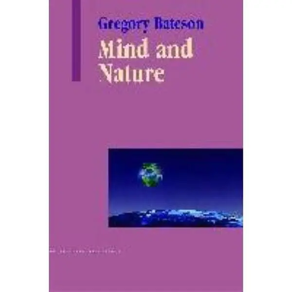 USED-Mind and Nature: A Necessary Unity (Advances in Systems Theory, Complexity, and the Human Sciences) by Gregory Bateson (Paperback)