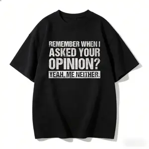 Funny Humor Remember When I Asked Your Opinion Introvert T-Shirt