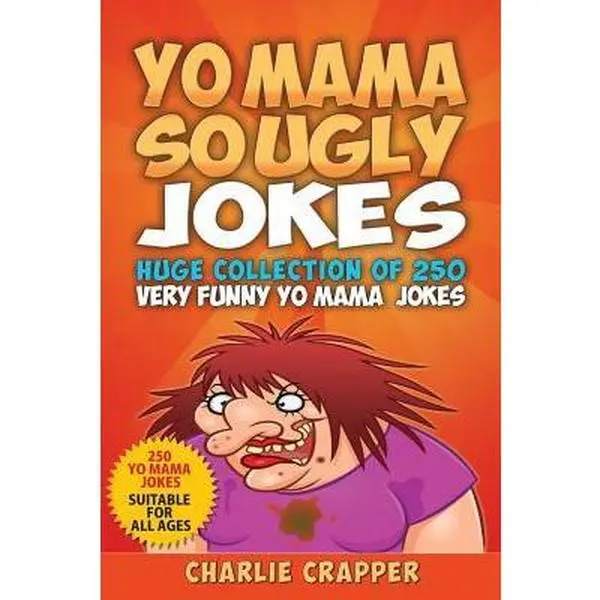 USED-Yo Mama So Ugly Jokes: 250 Of The Funniest Yo Mama Ugly Jokes Ever by Crapper, Charlie (Paperback)