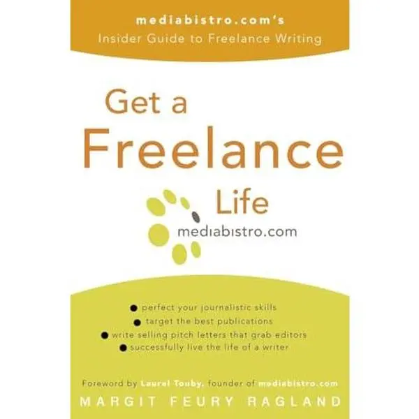 USED Book - Get a Freelance Life: mediabistro.com's Insider Guide to Freelance Writing by Margit Feury Ragland (Paperback) - english