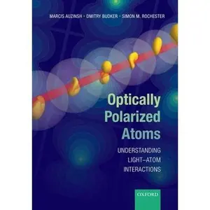 USED-Optically Polarized Atoms: Understanding Light-Atom Interactions by Auzinsh, Marcis (Paperback)