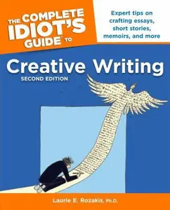 USED-The Complete Idiot's Guide to Creative Writing, 2nd Edition by Laurie E. Rozakis (Paperback)