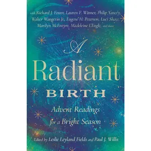 USED-A Radiant Birth: Advent Readings for a Bright Season (Hardcover)