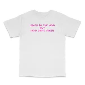 Crazy In The Head Custom Printed T-Shirt