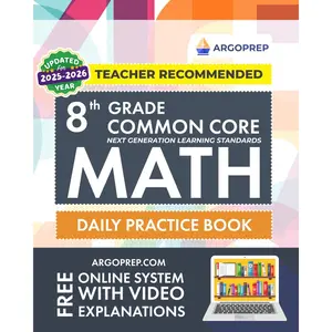 8th Grade Common Core Math: Daily Practice Workbook | 1000+ Practice Questions and Video Explanations | Argo Brothers (Next Generation Learning Standards Aligned (NGSS)) Paperback – March 31, 2019