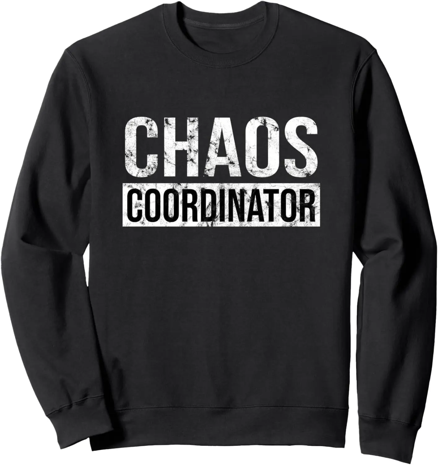 Chaos Coordinator - Funny Sarcastic Humor Teacher Household Sweatshirt