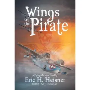 USED-Wings of the Pirate by Heisner, Eric H. (Hardcover)