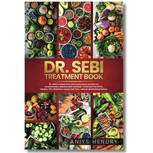 DR. SEBI'S TREATMENT BOOK: Dr. Sebi Treatment For Stds, Herpes, Hiv, Diabetes, Lupus, Hair Loss, Cancer, Kidney Stones, And Other Diseases,sebi treatment