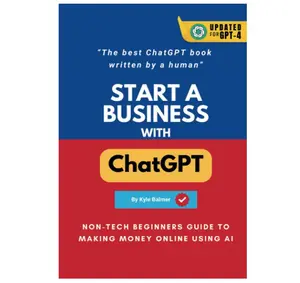Start a Business with ChatGPT : Non-tech Beginners Guide to Making Money Online using AI: The best ChatGPT books written by a Human (Prompt Entrepreneur : Prompt Playbooks)