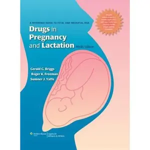 USED-Drugs in Pregnancy and Lactation: A Reference Guide to Fetal and Neonatal Risk by Gerald G. Briggs (Hardcover)