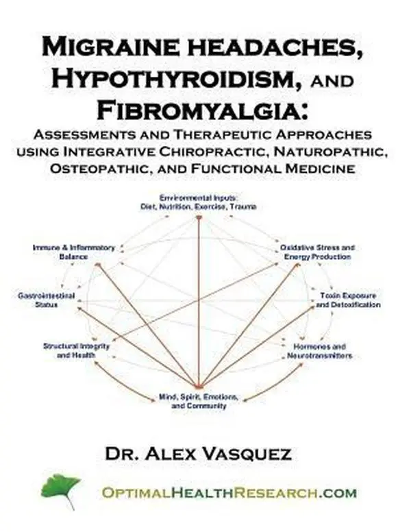 USED-Migraine Headaches, Hypothyroidism, and Fibromyalgia: Assessments and Therapeutic Approaches using Integrative Chiropractic, Naturopathic, Osteopathic by Vasquez, Alex (Paperback)