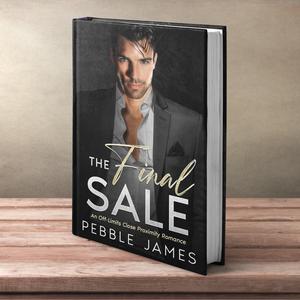 the final sale: an off-limits close proximity romance by pebble james