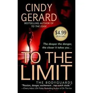 USED-To the Limit (The Bodyguards, Book 2) by Cindy Gerard (Unknown)