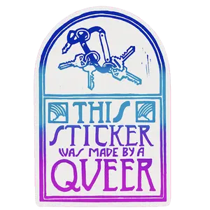 This Sticker was made by a Queer