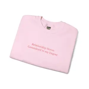 Relationship Status: Committed to My Degree Crewneck Sweatshirt