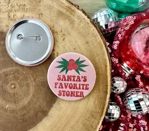 Santa's Favorite Stoner Pin (Qty. 1)| Stoner Gifts| Stoner Party Decor| Weed Christmas Pins| Cannabis Pins| Pins for Stoners| Marijuana Gift