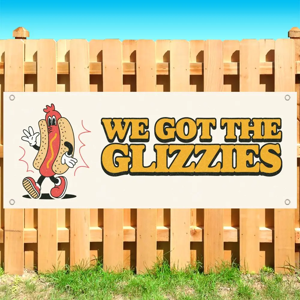We Got the Glizzies Banner 13 oz | Non-Fabric | Heavy-Duty Vinyl Single-Sided With Metal Grommets SB11314