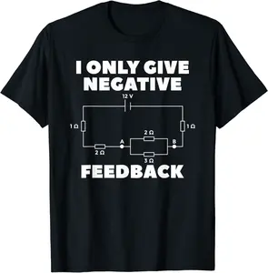 I Only Give Negative Feedback Electrical Engineer T-Shirt - Nicolelebro Shop 92B0B5TW4TMK