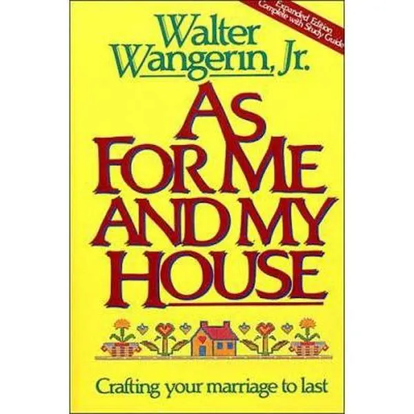 USED-As For Me And My House: Crafting Your Marriage To Last by Walter Wangerin Jr. (Paperback)