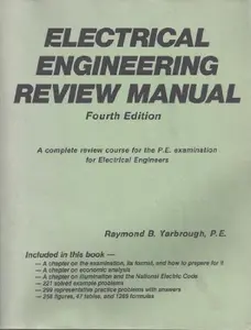 USED-Electrical Engineering Review Manual: A Complete Review Course for the P.E. Examination for Electrical Engineers (Engineering Review Manual Series) by Raymond B. Yarbrough (Hardcover)
