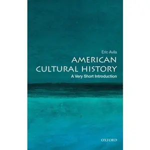 USED-American Cultural History: A Very Short Introduction by Avila, Eric (Paperback)