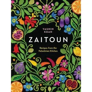 Zaitoun: Recipes from the Palestinian Kitchen -- Yasmin Khan, Hardcover