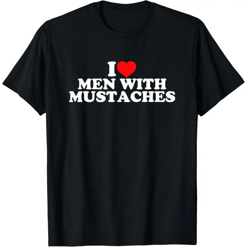 I Love Men With Mustaches T-Shirt,Made in USA t shirts