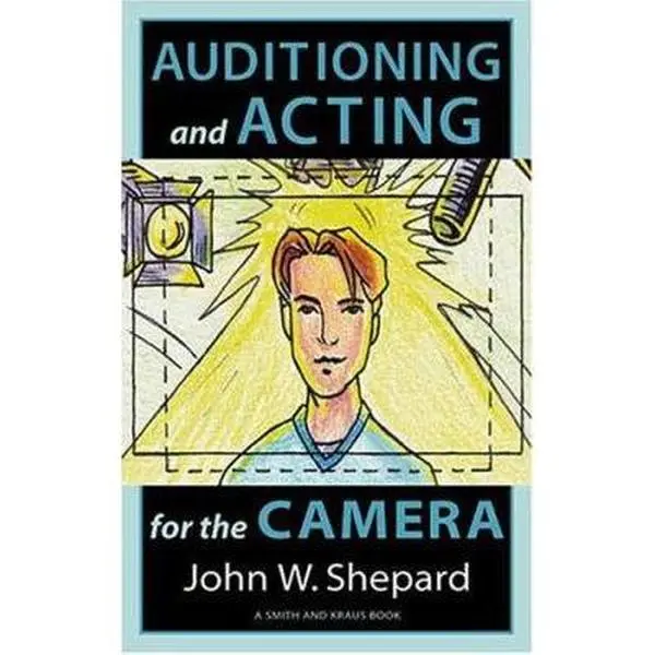 USED Book - Auditioning and Acting for the Camera: Proven Techniques for Auditioning and Performing in Film, Episodic Tv, Sitcoms, Soap Operas, Commercials, and Industrials (Career Development Series) by John W. Shepard (Paperback) - english