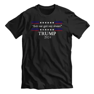 Let me get my shoes Trump 2024 T-Shirt
